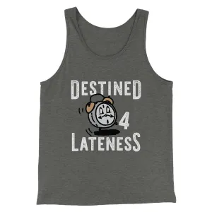 Destined for Lateness Funny Men/Unisex Tank Top