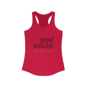 GOOD TROUBLE© - Women's Ideal Racerback Tank