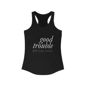 GOOD TROUBLE© - Women's Ideal Racerback Tank