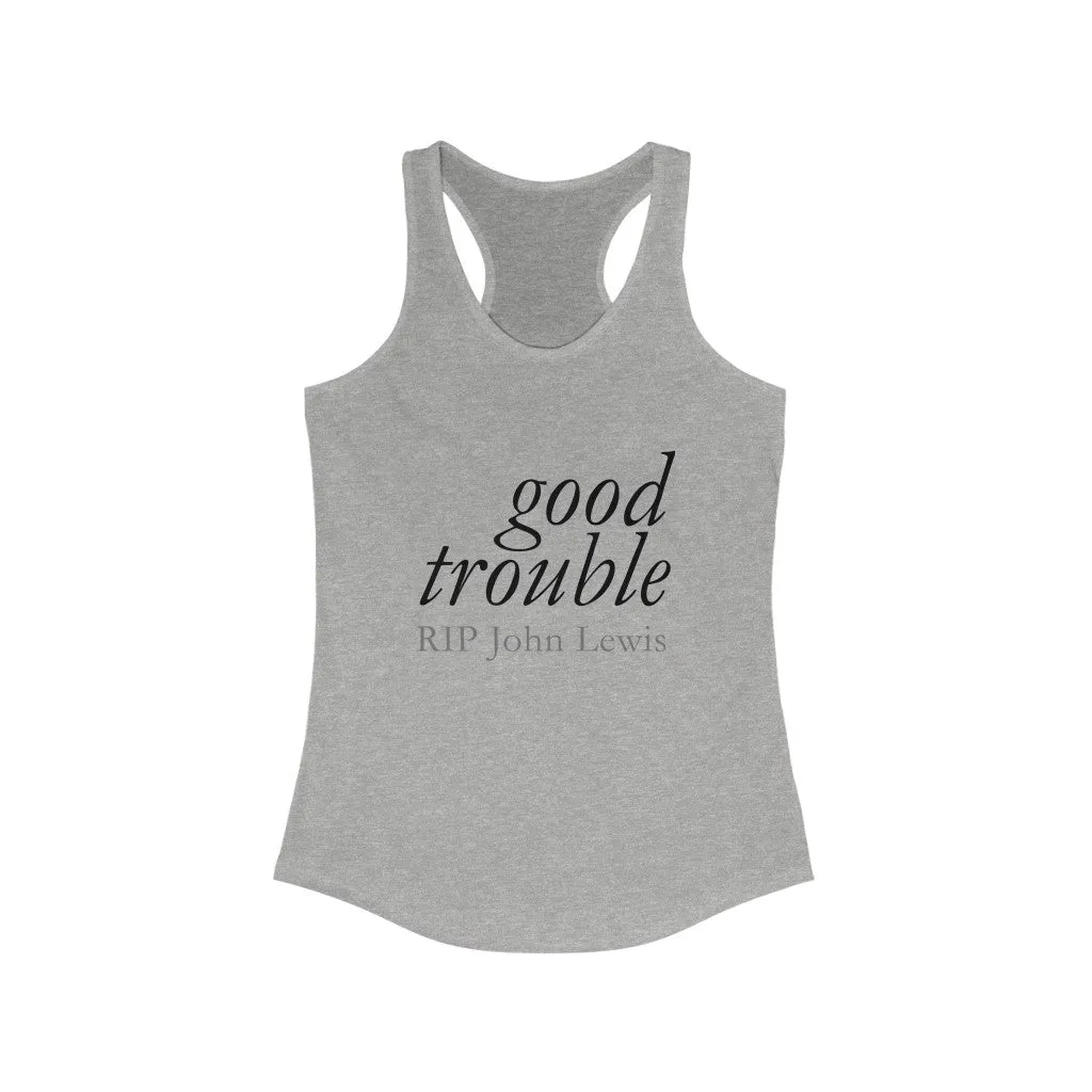 GOOD TROUBLE© - Women's Ideal Racerback Tank