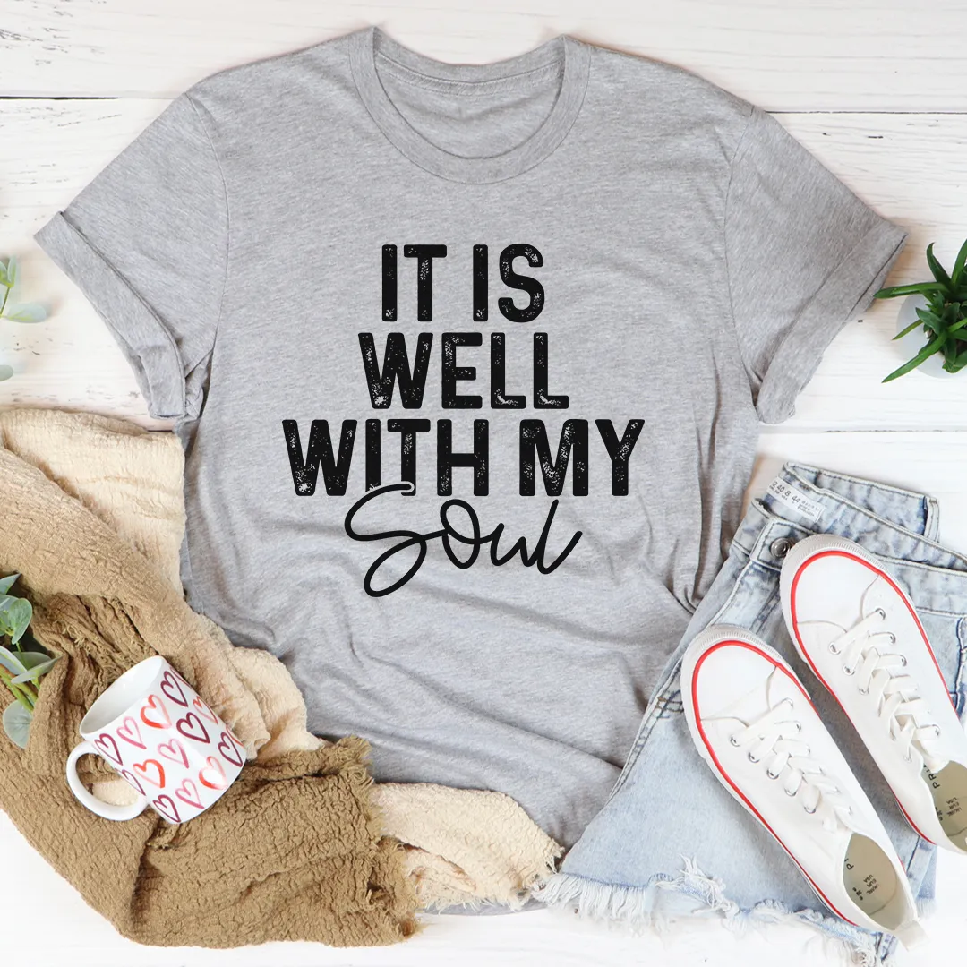 Graphic T-Shirts It Is Well With My Soul Tee