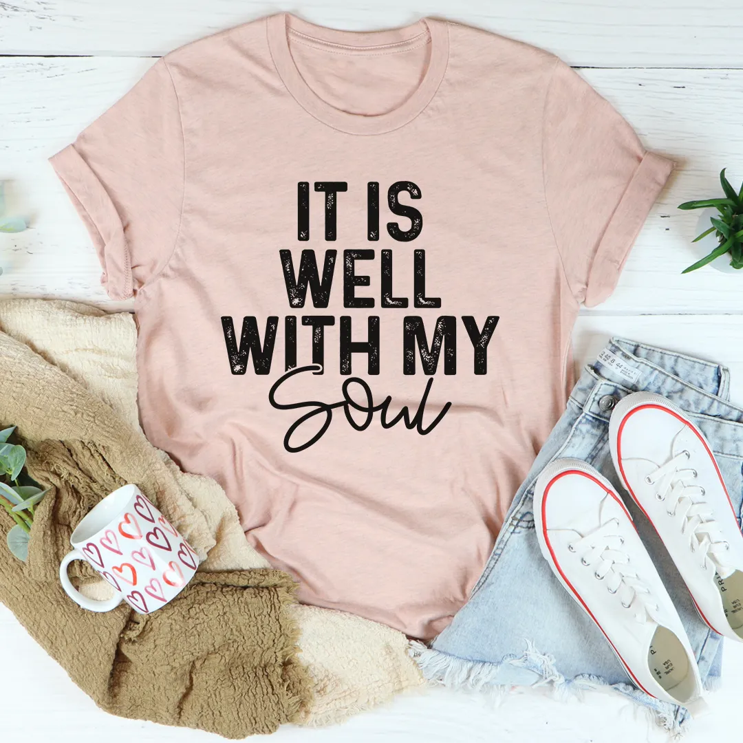 Graphic T-Shirts It Is Well With My Soul Tee