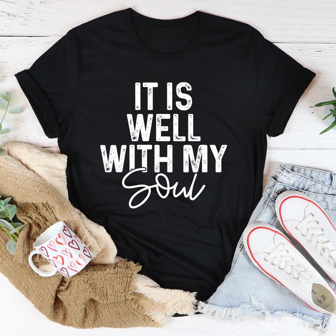 Graphic T-Shirts It Is Well With My Soul Tee