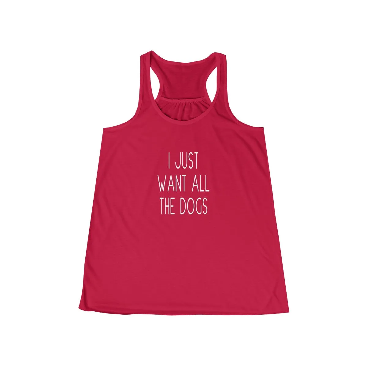I Just Want All The Dogs - Flowy Racerback Tank