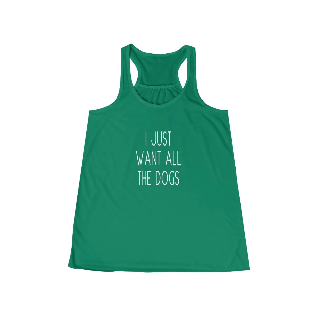 I Just Want All The Dogs - Flowy Racerback Tank
