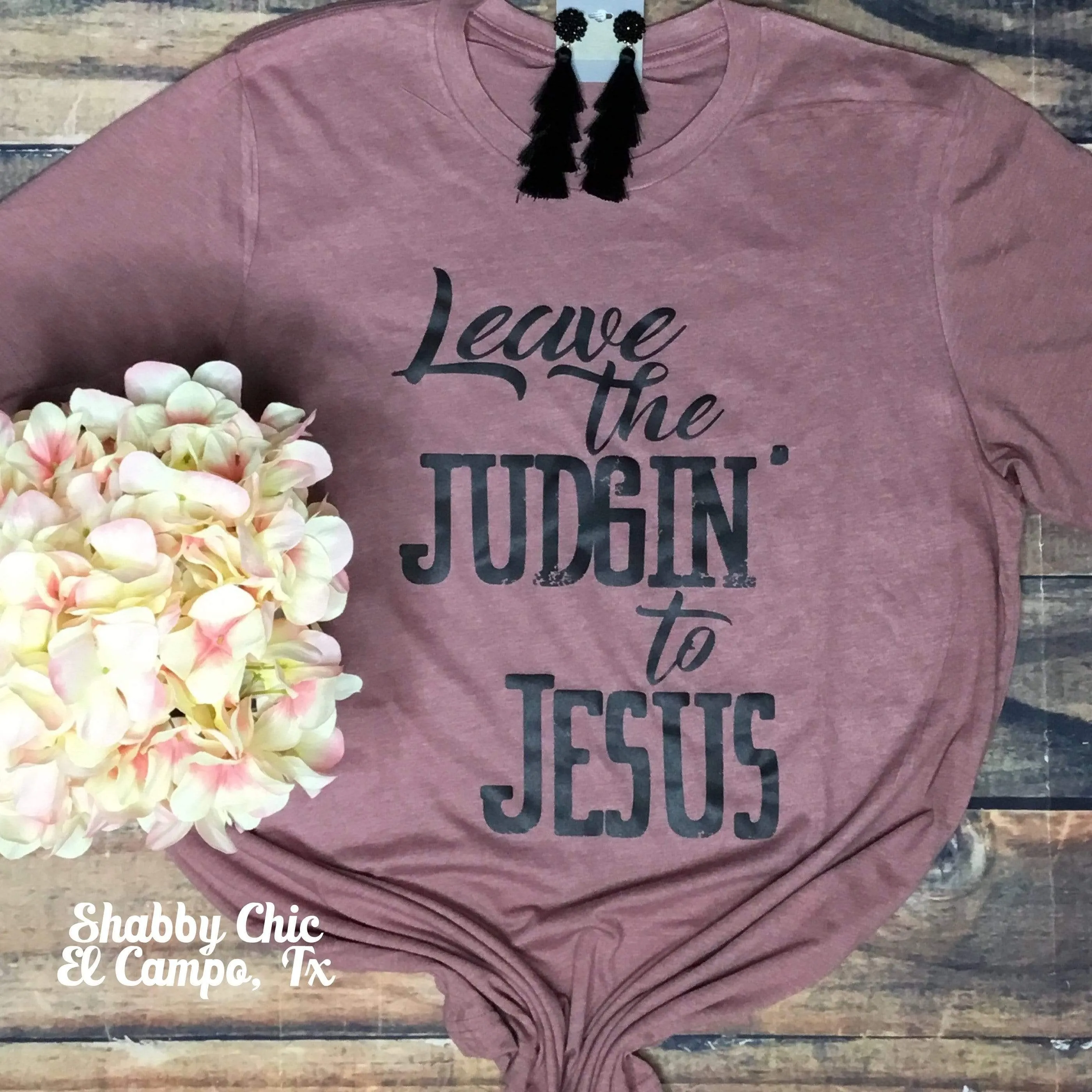 Leave the Judging' to Jesus Tee