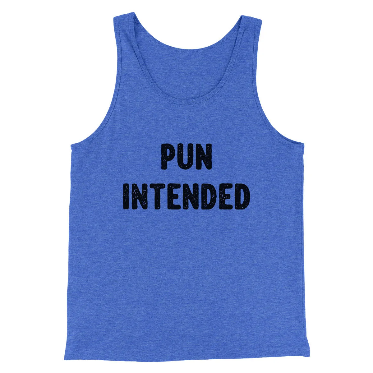 Pun Intended Funny Men/Unisex Tank Top