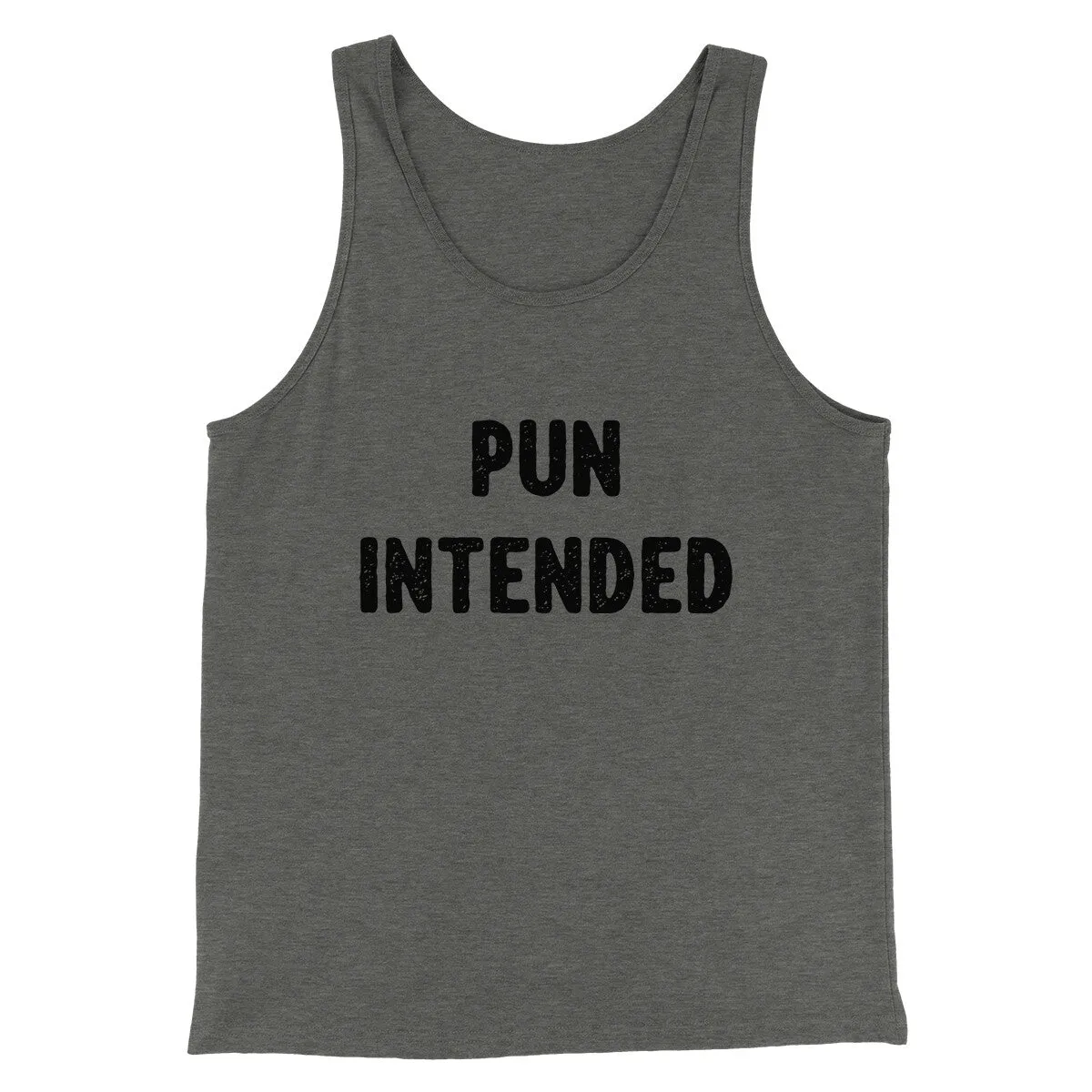 Pun Intended Funny Men/Unisex Tank Top