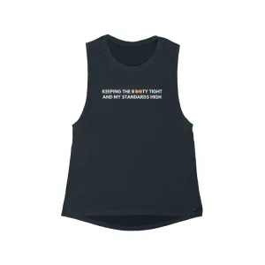 "Keeping the booty tight and my standards high" Loose Tank top