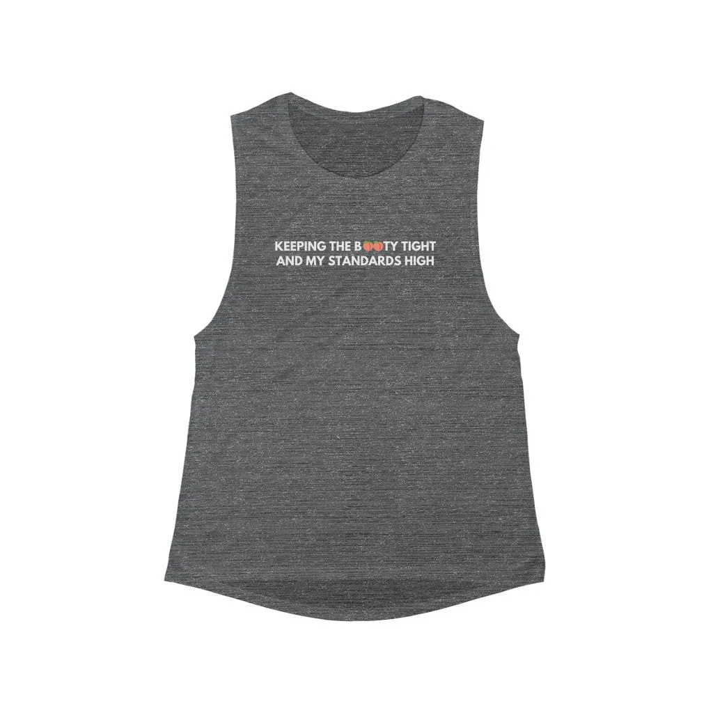 "Keeping the booty tight and my standards high" Loose Tank top