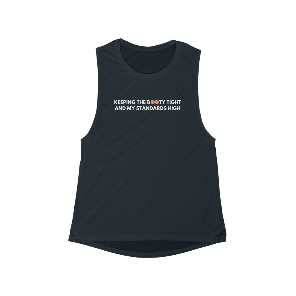 "Keeping the booty tight and my standards high" Loose Tank top