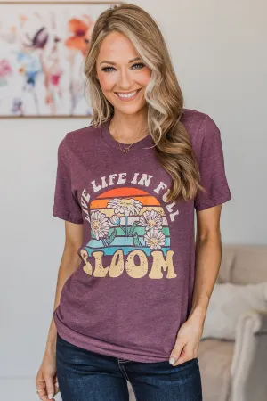 "Live Life In Full Bloom" Graphic Tee- Plum