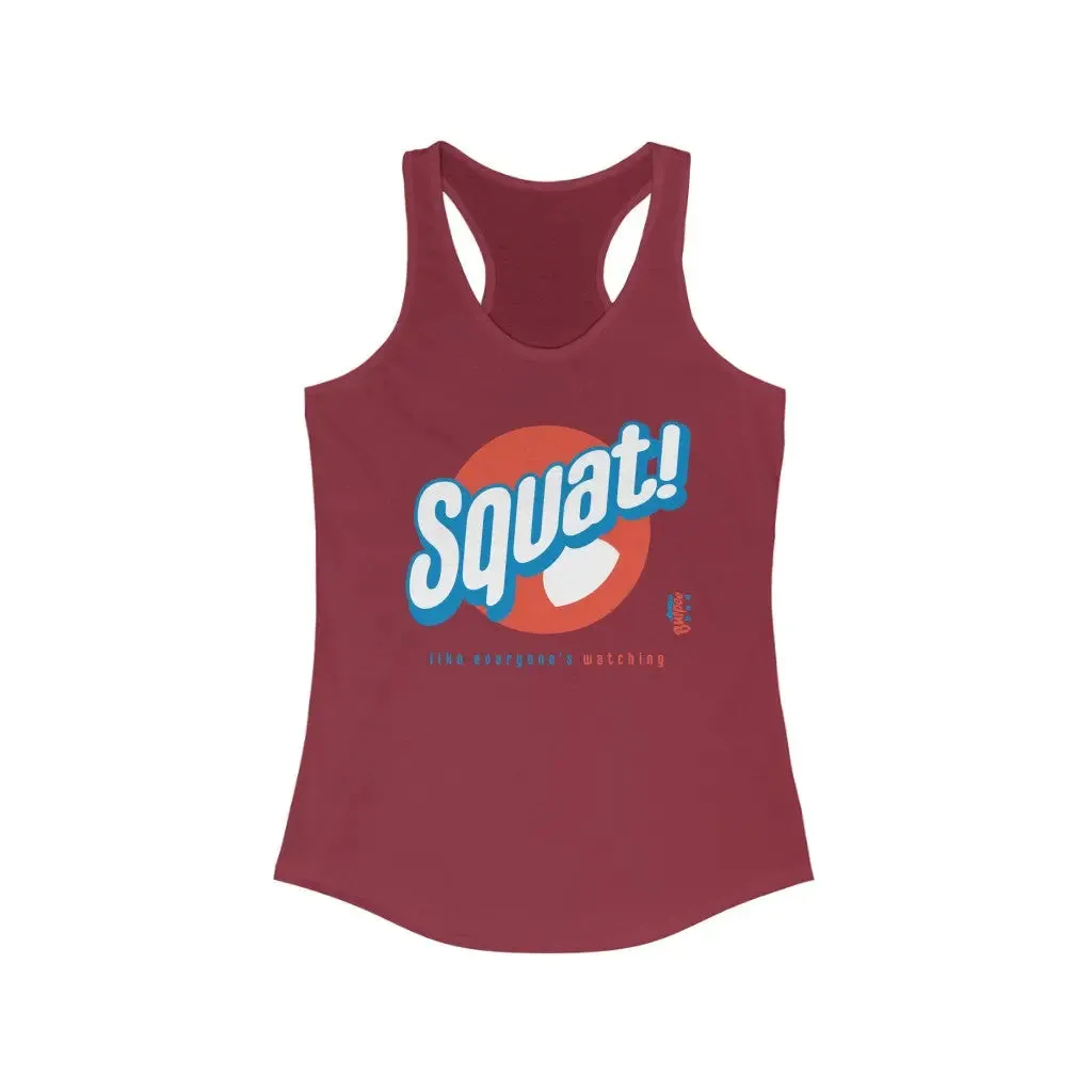 Squat! like everyone's watching - Womens Racerback Tank Tops