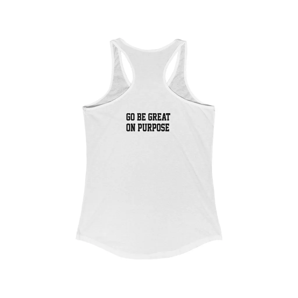 Women's "Go Be Great On Purpose" Ideal Racerback White Tank
